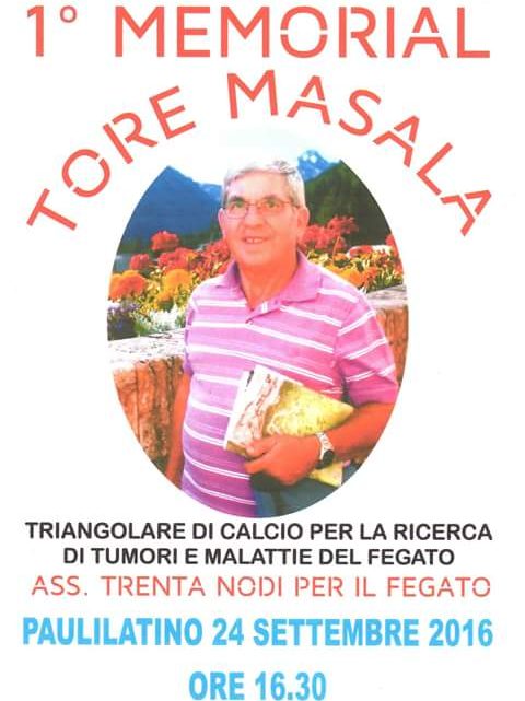 1^ Memorial Tore Masala Sabato 24 Settembre a Paulilatino. 1^ Memorial Tore Masala Sabato 24 Settembre a Paulilatino.
