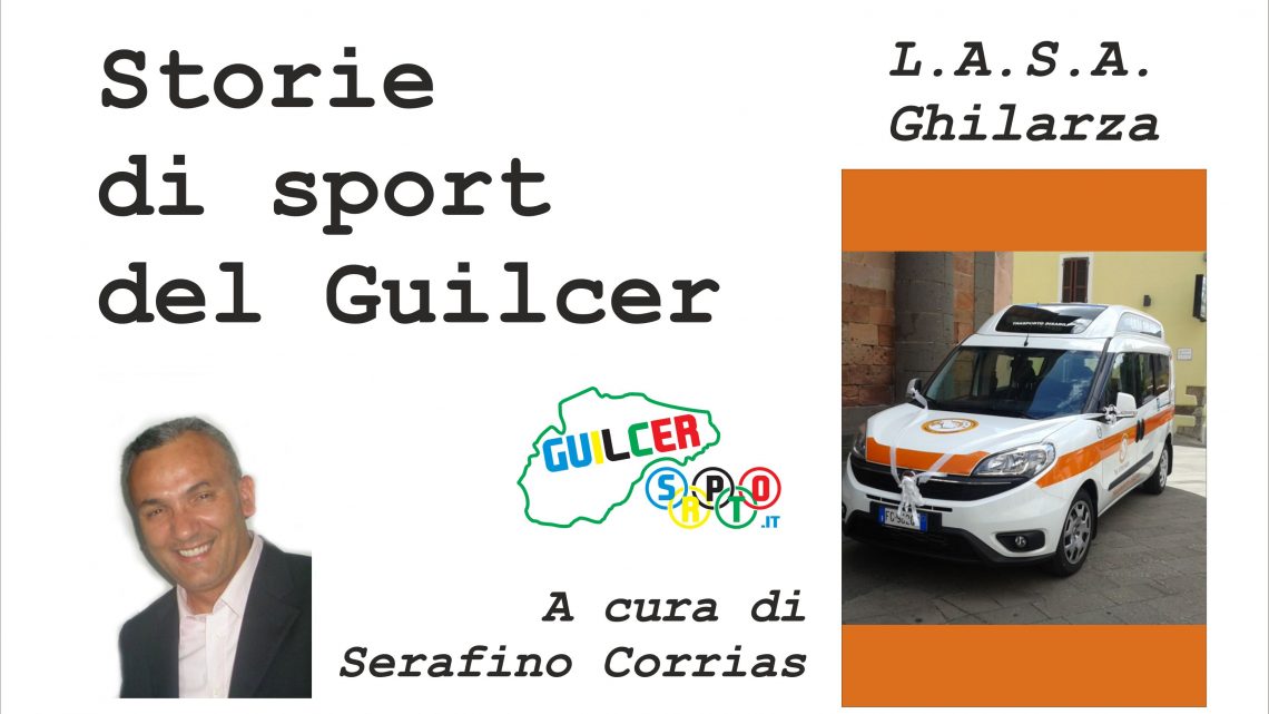 Storie di Sport del Guilcer: L.A.S.A. Ghilarza, dal 1992 affianco allo sport