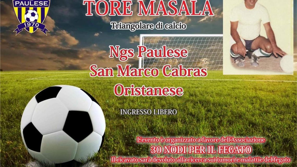 Il 13 settembre a Paulilatino calcio e solidarietà con il 2° Memorial Tore Masala Il 13 settembre a Paulilatino calcio e solidarietà con il 2° Memorial Tore Masala